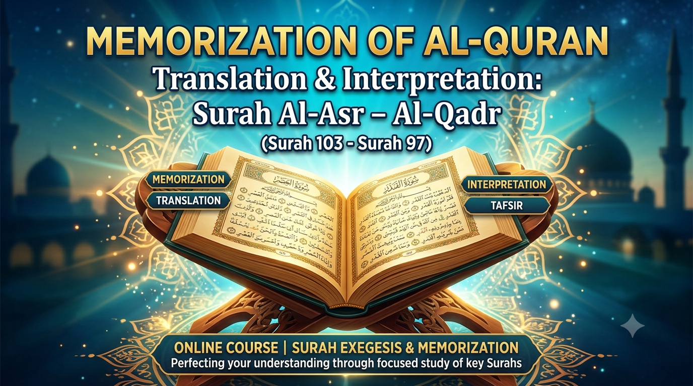 Memorization of al – Quran, its translation and interpretation: Surah Al - Asr – Al - Qadr